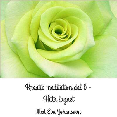 Kreativ meditation del 6 - Eva Johansson.