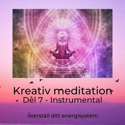 Kreativ meditation del 7 - Eva Johansson.