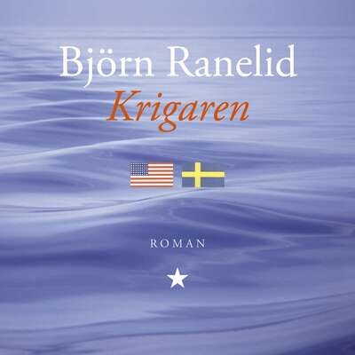 Krigaren - Björn Ranelid.