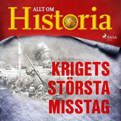 Krigets största misstag - Allt Om Historia.