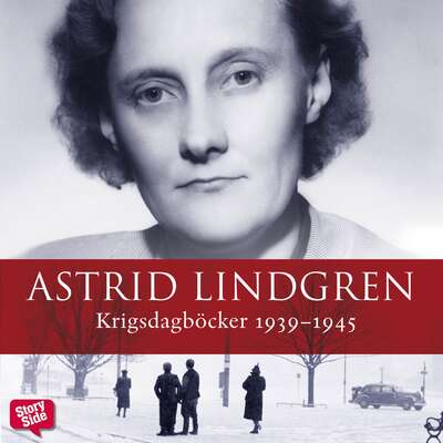 Krigsdagböcker 1939–1945 - Astrid Lindgren.