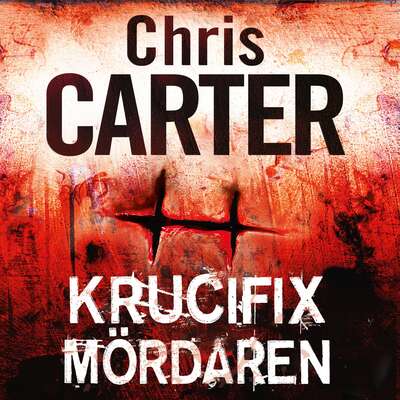 Krucifixmördaren - Chris Carter.