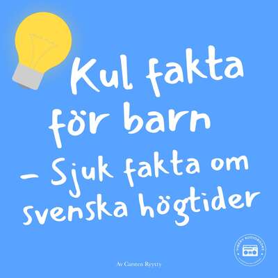 Kul fakta för barn: Sjuk fakta om svenska högtider