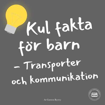 Kul fakta för barn: Transporter och kommunikation