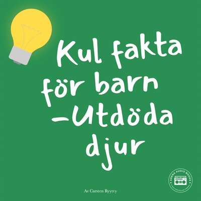 Kul fakta för barn - Utdöda djur - Carsten Ryytty.