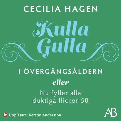 Kulla-Gulla i övergångsåldern : eller Nu fyller alla duktiga flickor 50