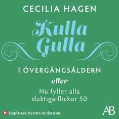 Kulla-Gulla i övergångsåldern : eller Nu fyller alla duktiga flickor 50