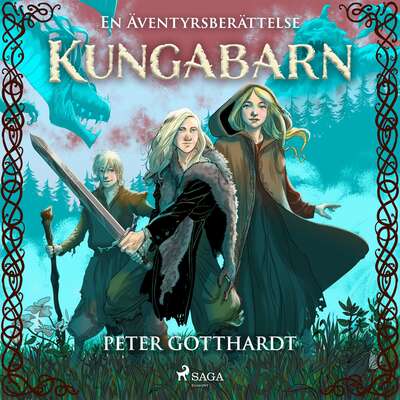 Kungabarn  – en äventyrsberättelse - Peter Gotthardt.