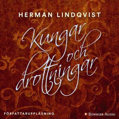 Kungar och drottningar - Herman Lindqvist.