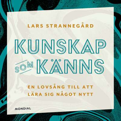 Kunskap som känns - Lars Strannegård.