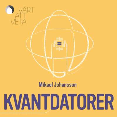 Kvantdatorer - Mikael Johansson.