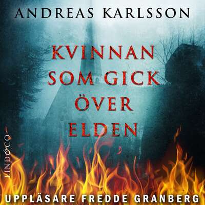 Kvinnan som gick över elden - Andreas Karlsson.