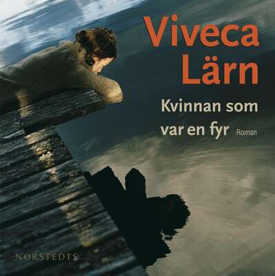 Kvinnan som var en fyr - Viveca Lärn.