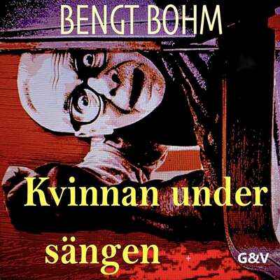 Kvinnan under sängen - Bengt Bohm.