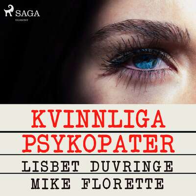 Kvinnliga psykopater - Lisbet Duvringe och Mike Florette.