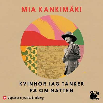 Kvinnor jag tänker på om natten - Mia Kankimäki.