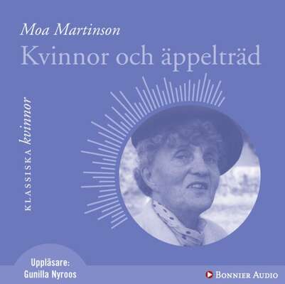 Kvinnor och äppelträd - Moa Martinson.