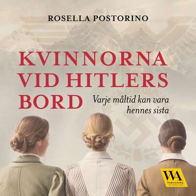 Kvinnorna vid Hitlers bord - Rosella Postorino.