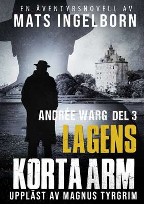 Lagens korta arm - Andrée Warg Del 3 - Mats Ingelborn.