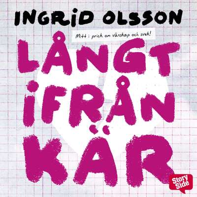 Långt ifrån kär - Angela Kovács och Ingrid Olsson.