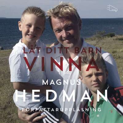 Låt ditt barn vinna - Magnus Hedman.