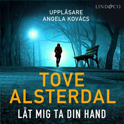 Låt mig ta din hand - Tove Alsterdal.