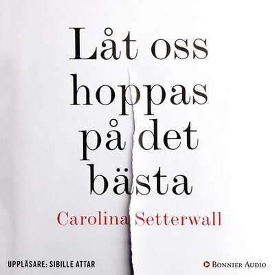 Låt oss hoppas på det bästa - Carolina Setterwall.