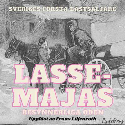 Lasse-Majas besynnerliga öden - Lars Molin och Lasse-Maja .