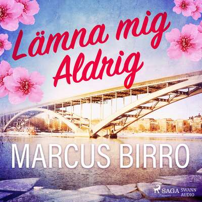 Lämna mig aldrig - Marcus Birro.