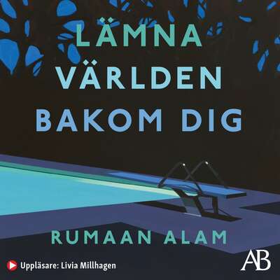 Lämna världen bakom dig - Rumaan Alam.