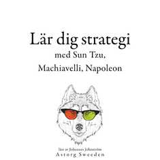 Lär dig strategi med Sun Tzu, Machiavelli, Napoleon ...