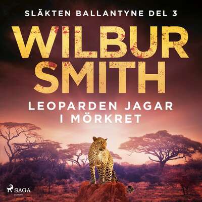 Leoparden jagar i mörkret - Wilbur Smith.