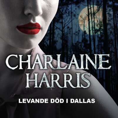 Levande död i Dallas - Charlaine Harris.