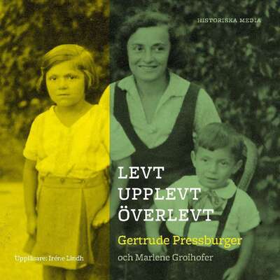 Levt, upplevt, överlevt - Gertrude Pressburger.