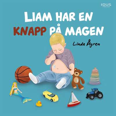 Liam har en knapp på magen - Linda Ågren.