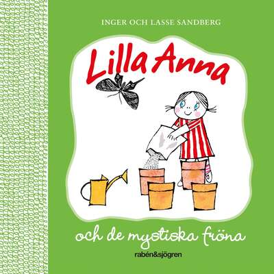 Lilla Anna och de mystiska fröna - Inger Sandberg.