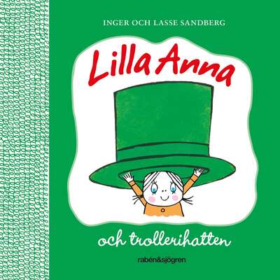 Lilla Anna och trollerihatten - Inger Sandberg.