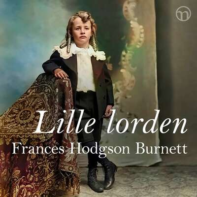 Lille lorden - Frances Hodgson Burnett.