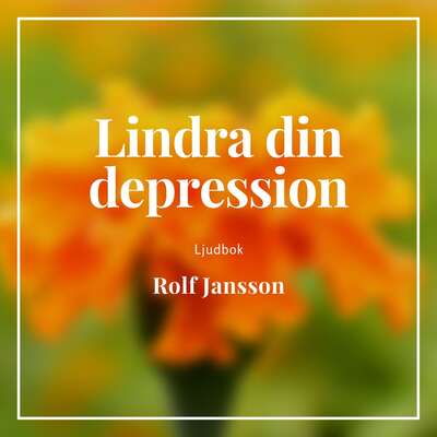 Lindra din depression - Rolf Jansson.