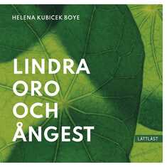 Lindra oro och ångest (lättläst)