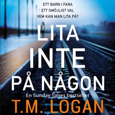 Lita inte på någon - T M Logan.