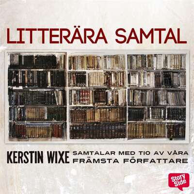 Litterära samtal - Kerstin Wixe.