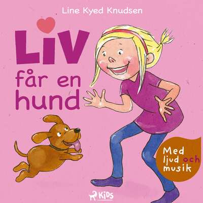 Liv får en hund - med ljud och musik - Line Kyed Knudsen.