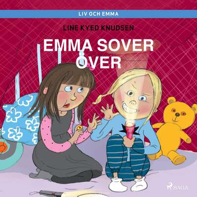 Liv och Emma: Emma sover över - Line Kyed Knudsen.