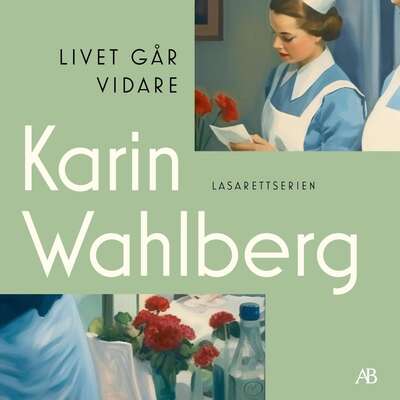 Livet går vidare - Karin Wahlberg.