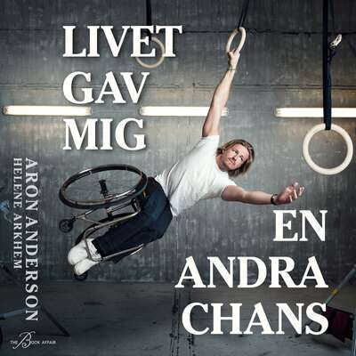 Livet gav mig en andra chans - Aron Anderson.