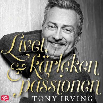 Livet, kärleken & passionen - Tony Irving.