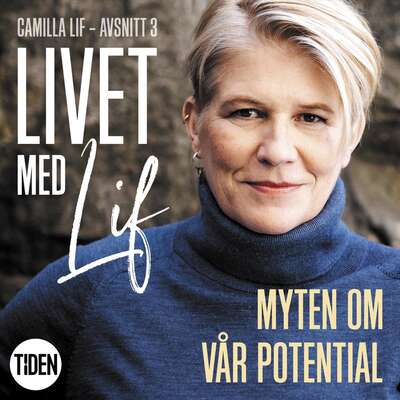 Livet med Lif - 3 - Myten om vår potential