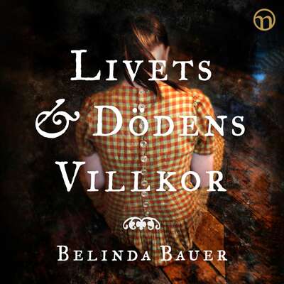 Livets och dödens villkor - Belinda Bauer.