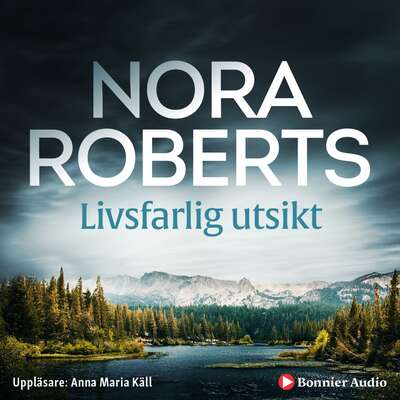 Livsfarlig utsikt - Nora Roberts.